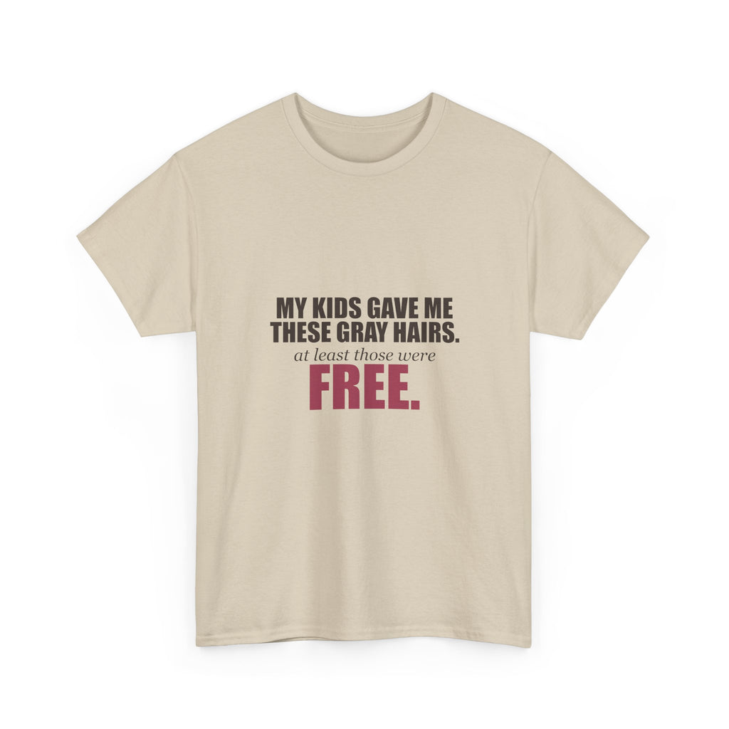 My Kids Gave Me These Gray Hairs Tee