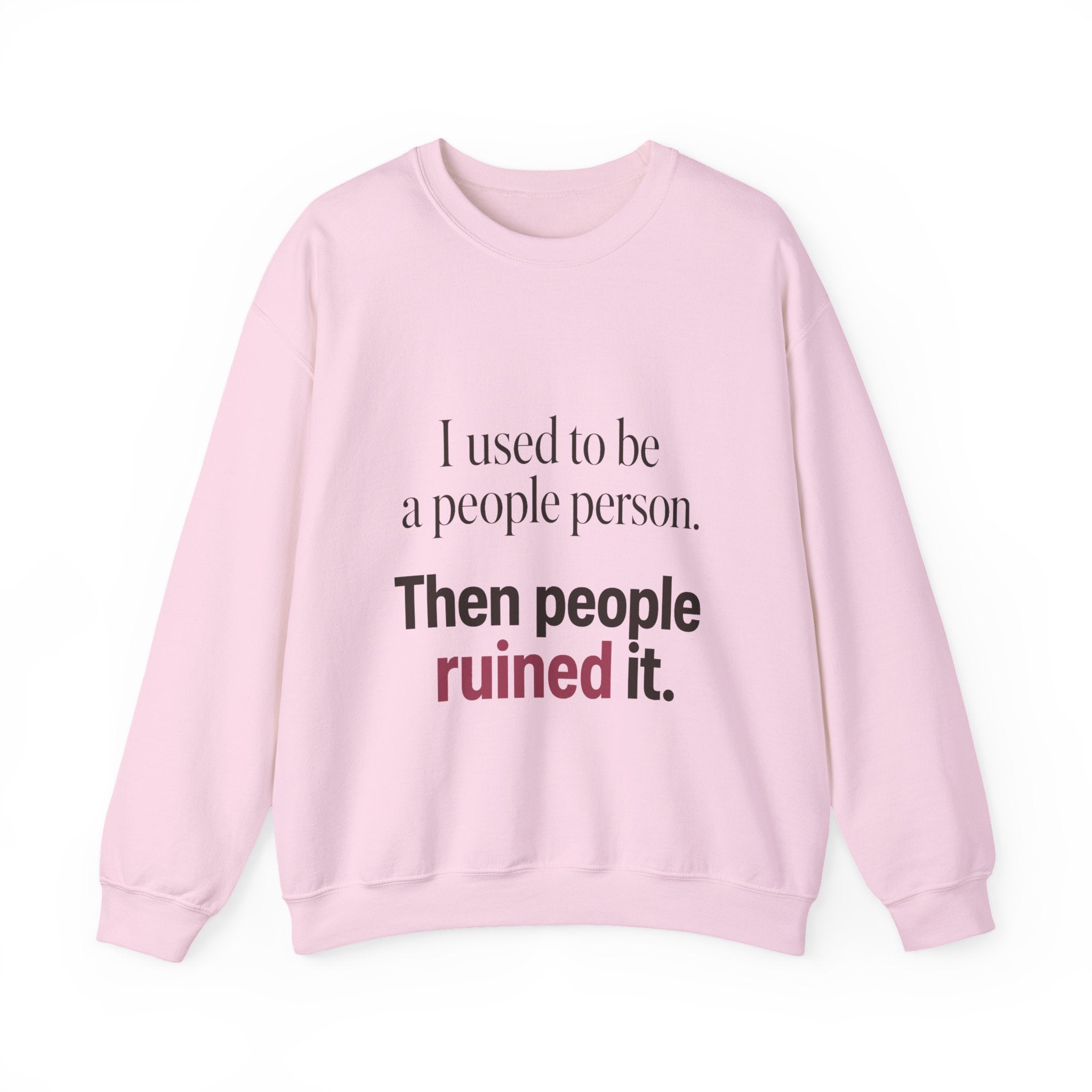 I Used to Be a People Person Sweatshirt