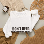 Don't Need ChatGPT — My Husband Knows Everything Sweatshirt
