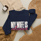My Wife Is Always Right Sweatshirt