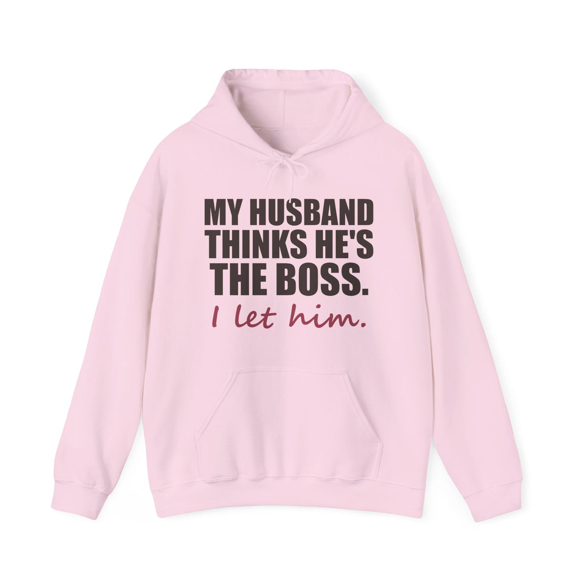 My Husband Thinks He's the Boss Hoodie