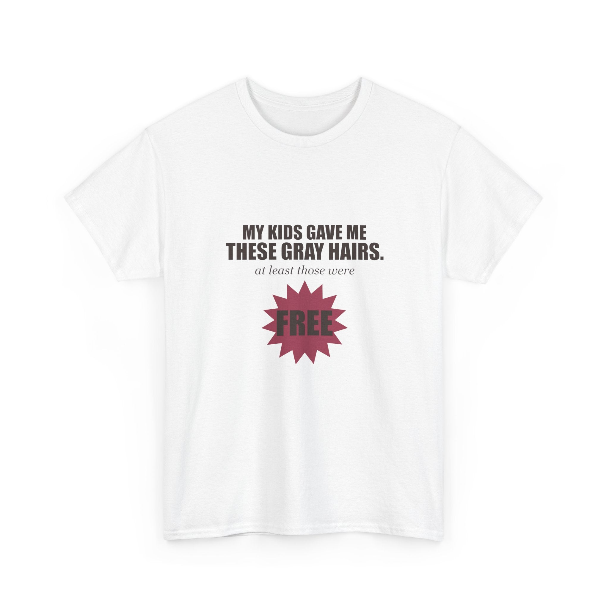 My Kids Gave Me These Gray Hairs Tee