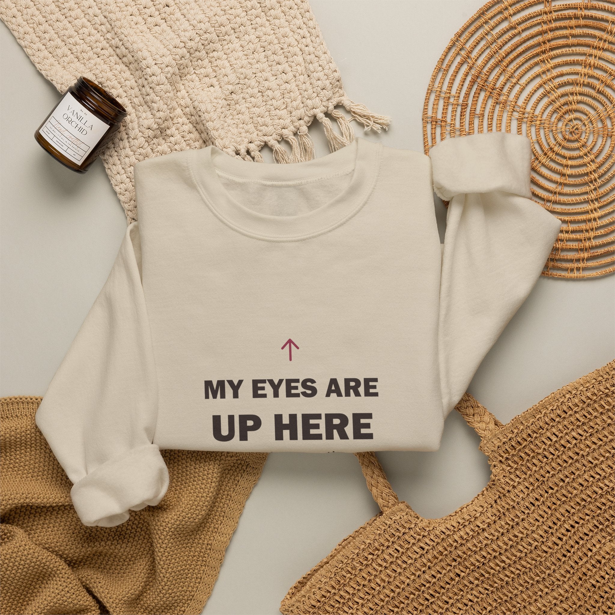 My Eyes Are Up Here Sweatshirt