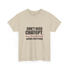 Don't Need ChatGPT — My Husband Knows Everything Tee
