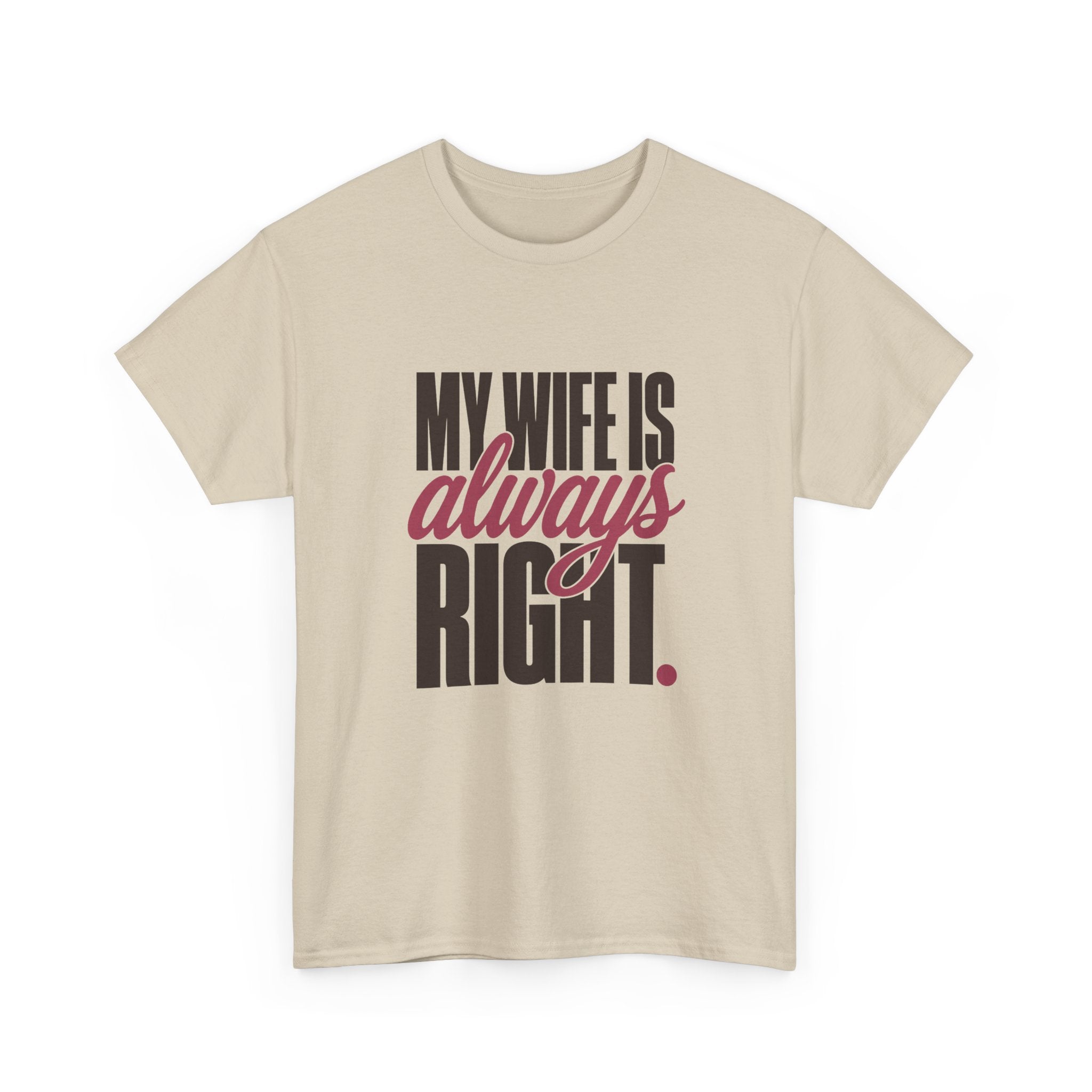 My Wife Is Always Right Tee
