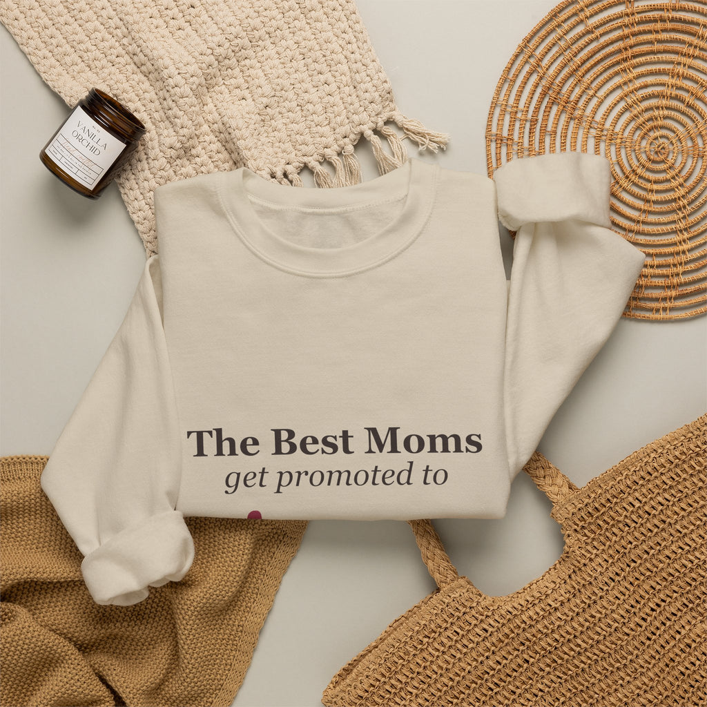 The Best Moms Get Promoted — Personalized Grandma Name Sweatshirt
