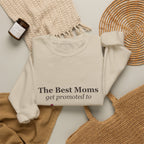 The Best Moms Get Promoted — Personalized Grandma Name Sweatshirt