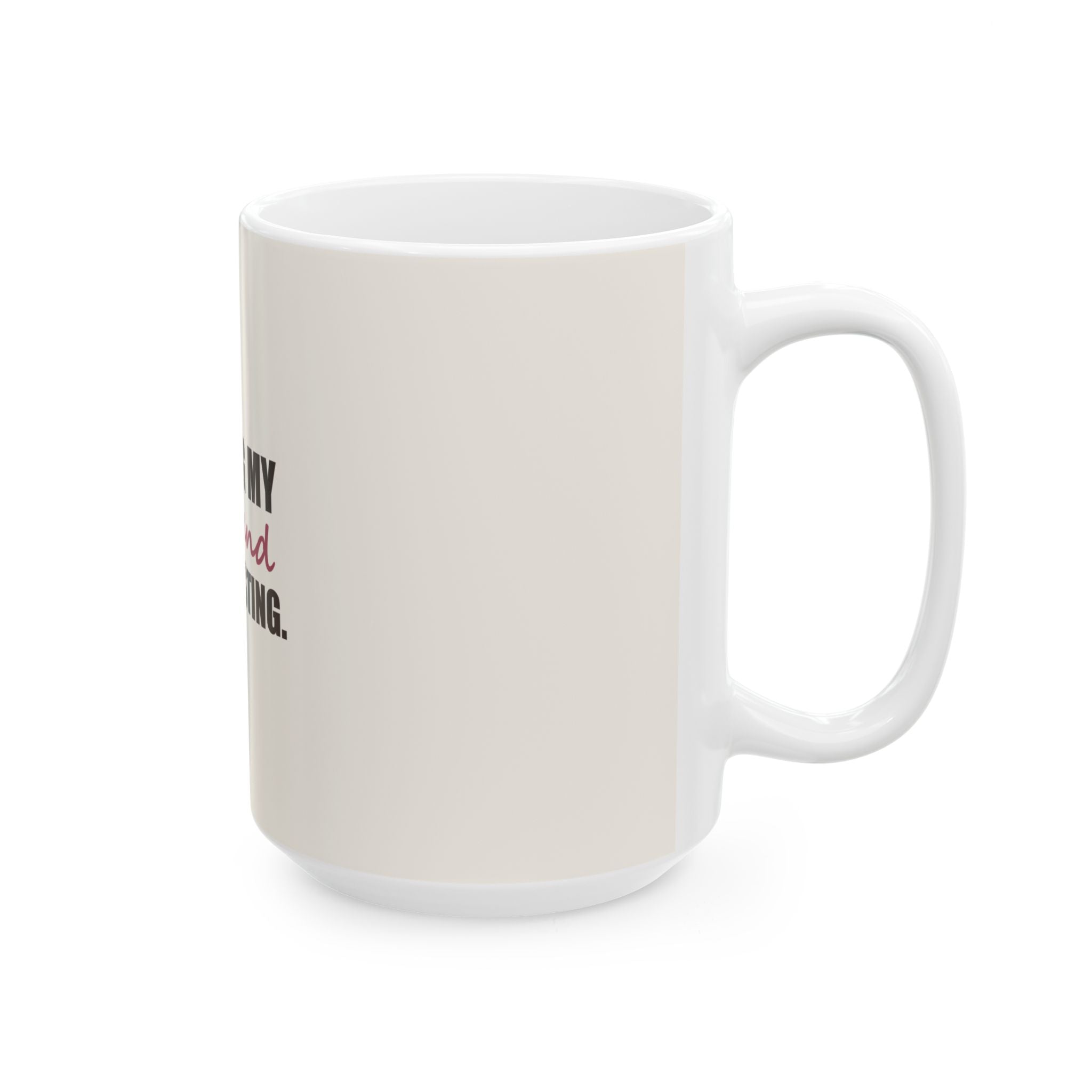 Raising My Husband Is Exhausting — Mug