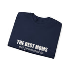The Best Moms Get Promoted — Personalized Grandma Name Sweatshirt