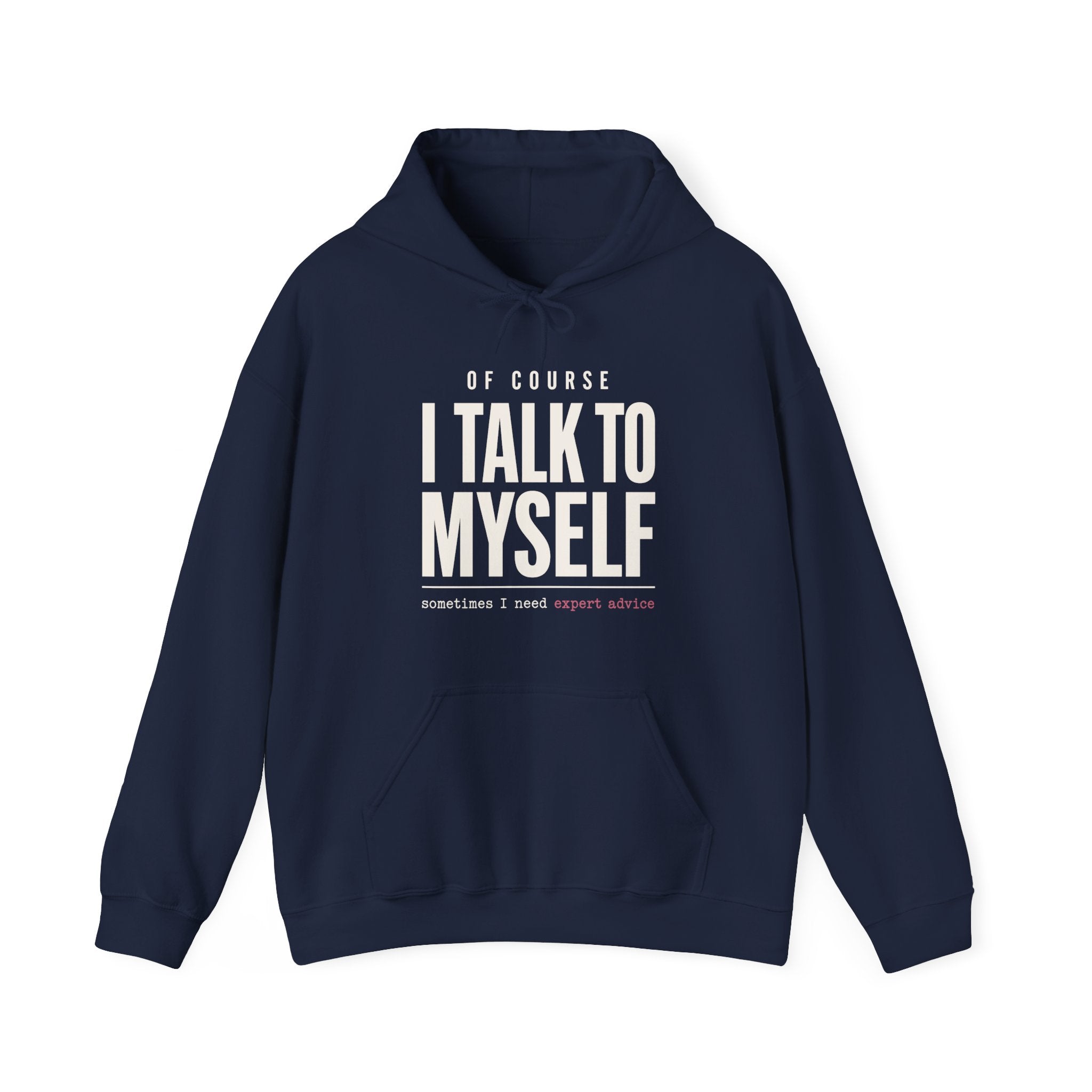 Of Course I Talk to Myself Hoodie