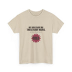 My Kids Gave Me These Gray Hairs Tee