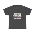 Don't Need ChatGPT — My Husband Knows Everything Tee