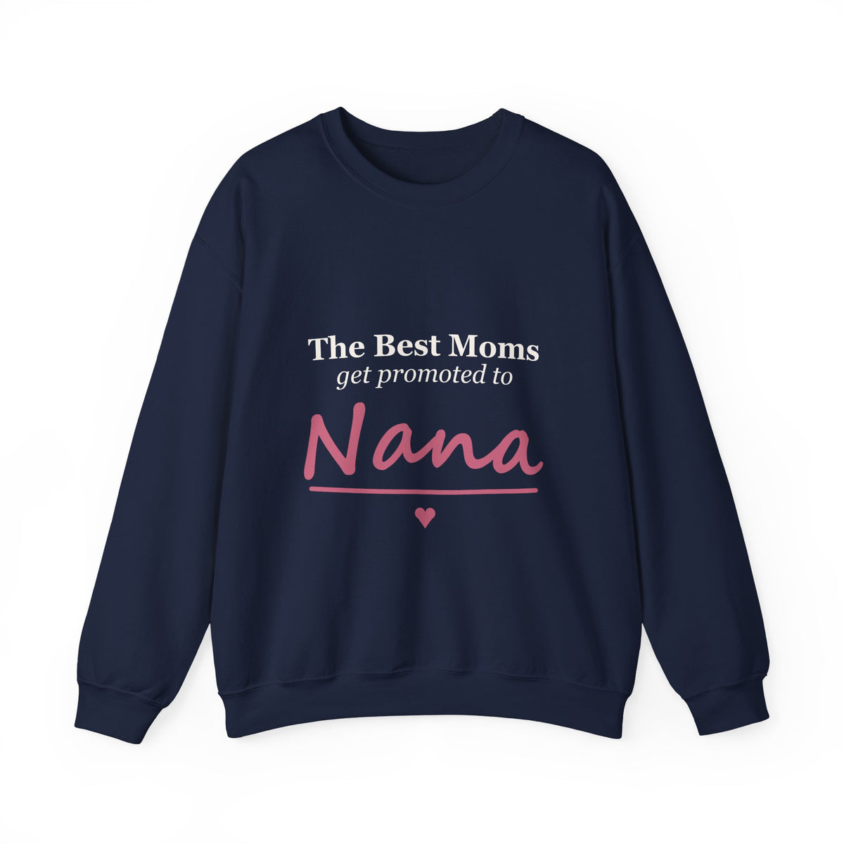 The Best Moms Get Promoted — Personalized Grandma Name Sweatshirt