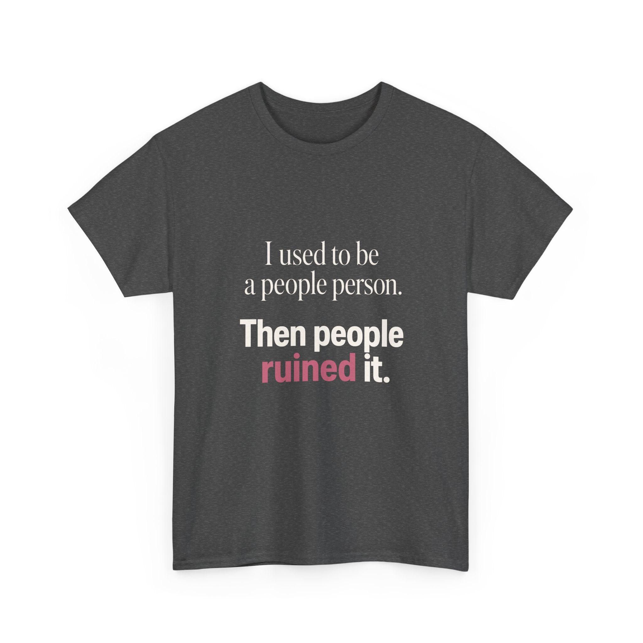 I Used to Be a People Person Tee
