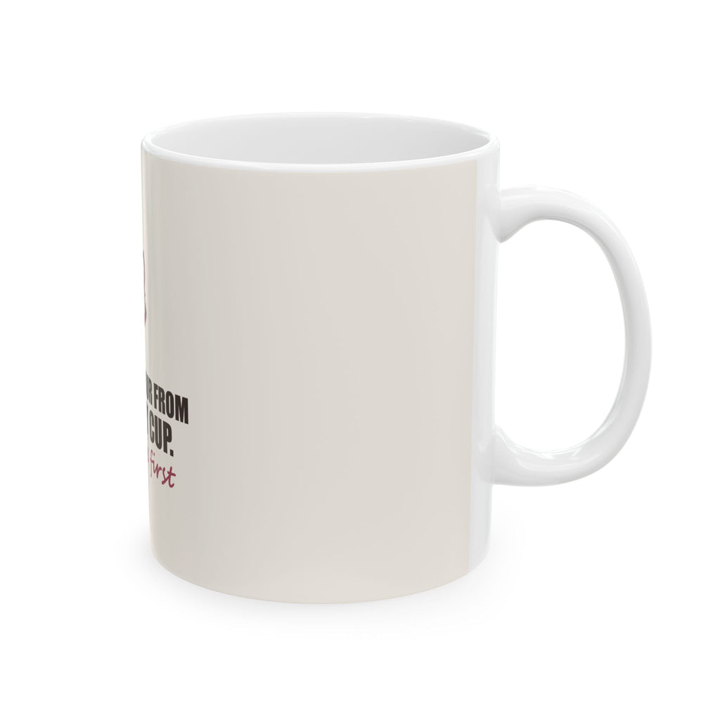 Fill Mine First — Mug