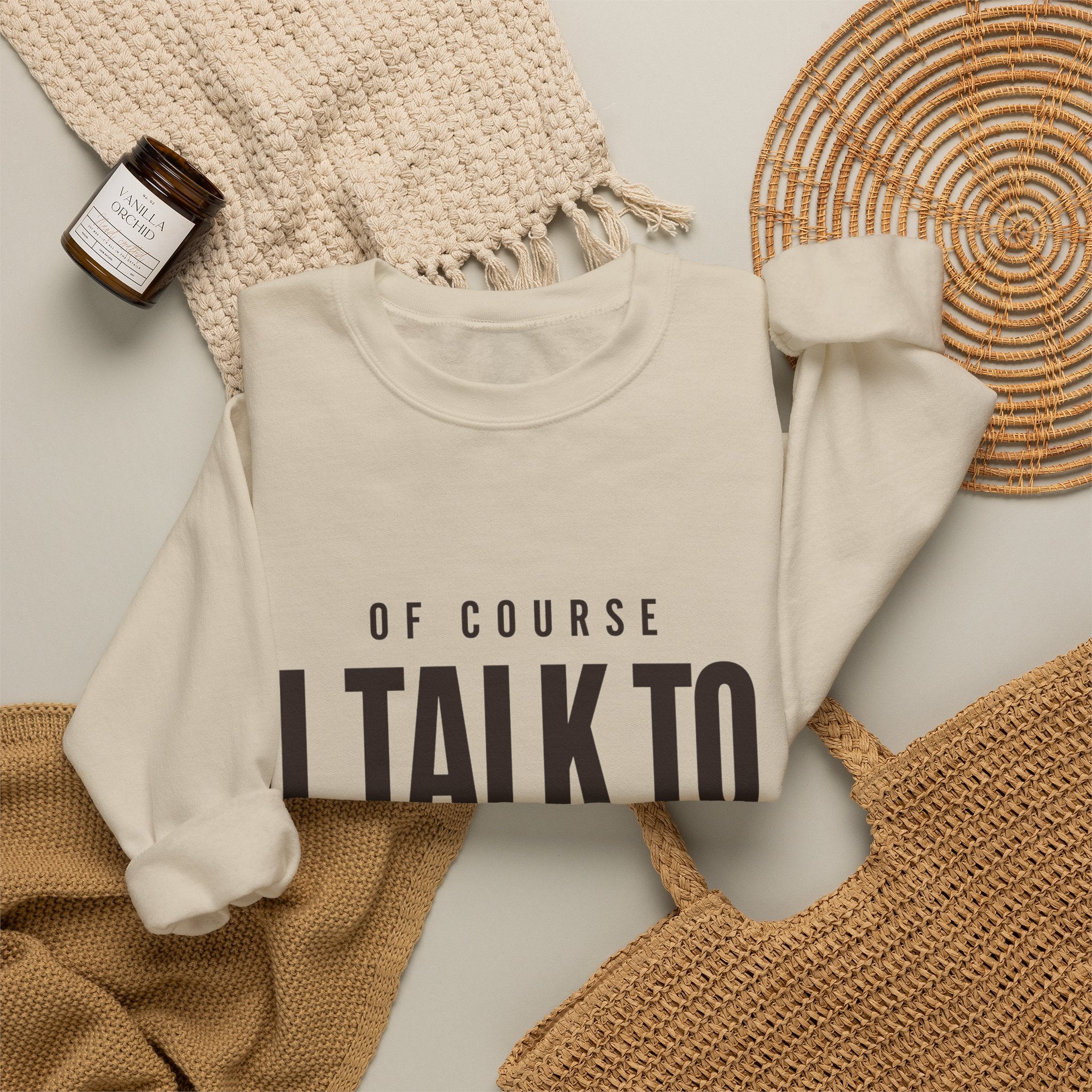Of Course I Talk to Myself Sweatshirt