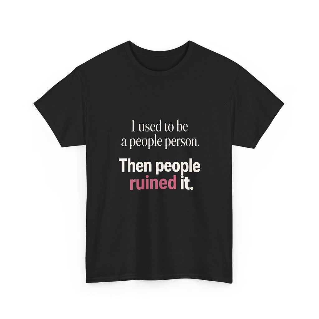 I Used to Be a People Person Tee