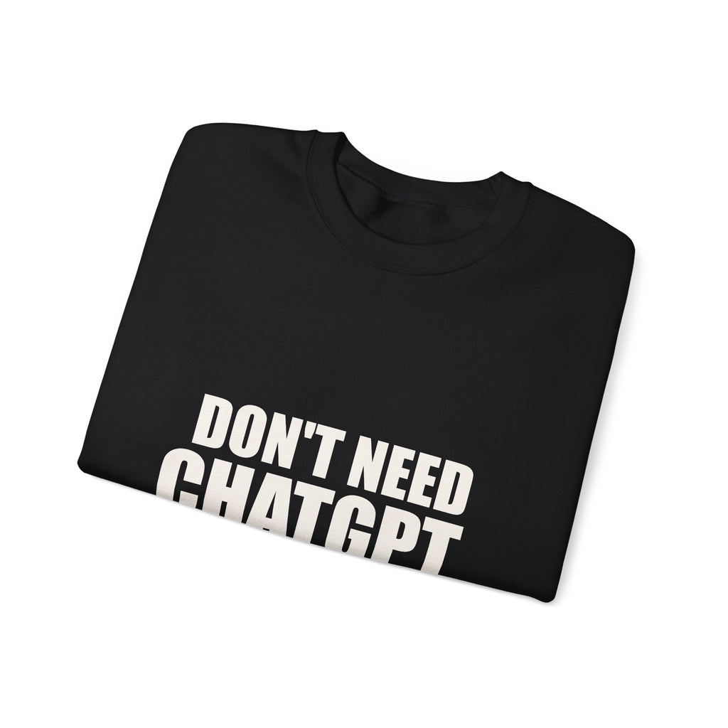 Don't Need ChatGPT — My Husband Knows Everything Sweatshirt