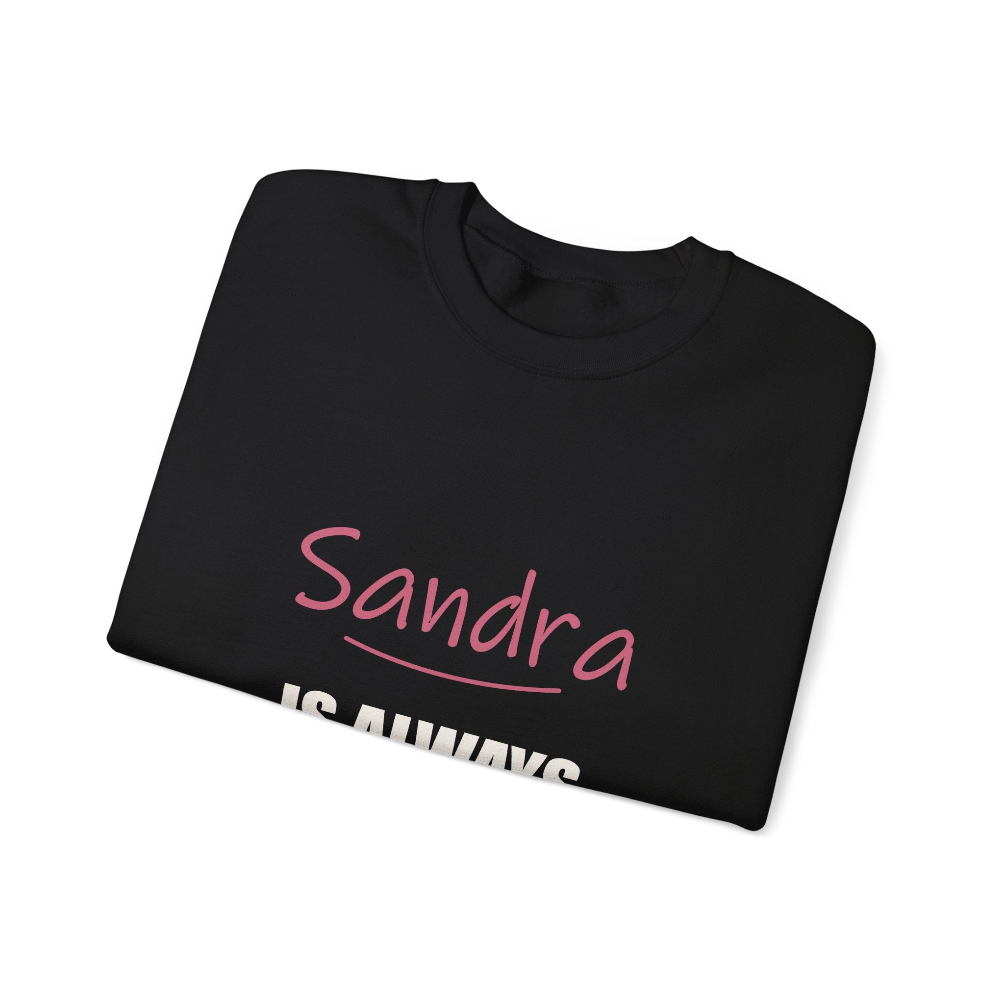 Always Right — Personalized Name Sweatshirt