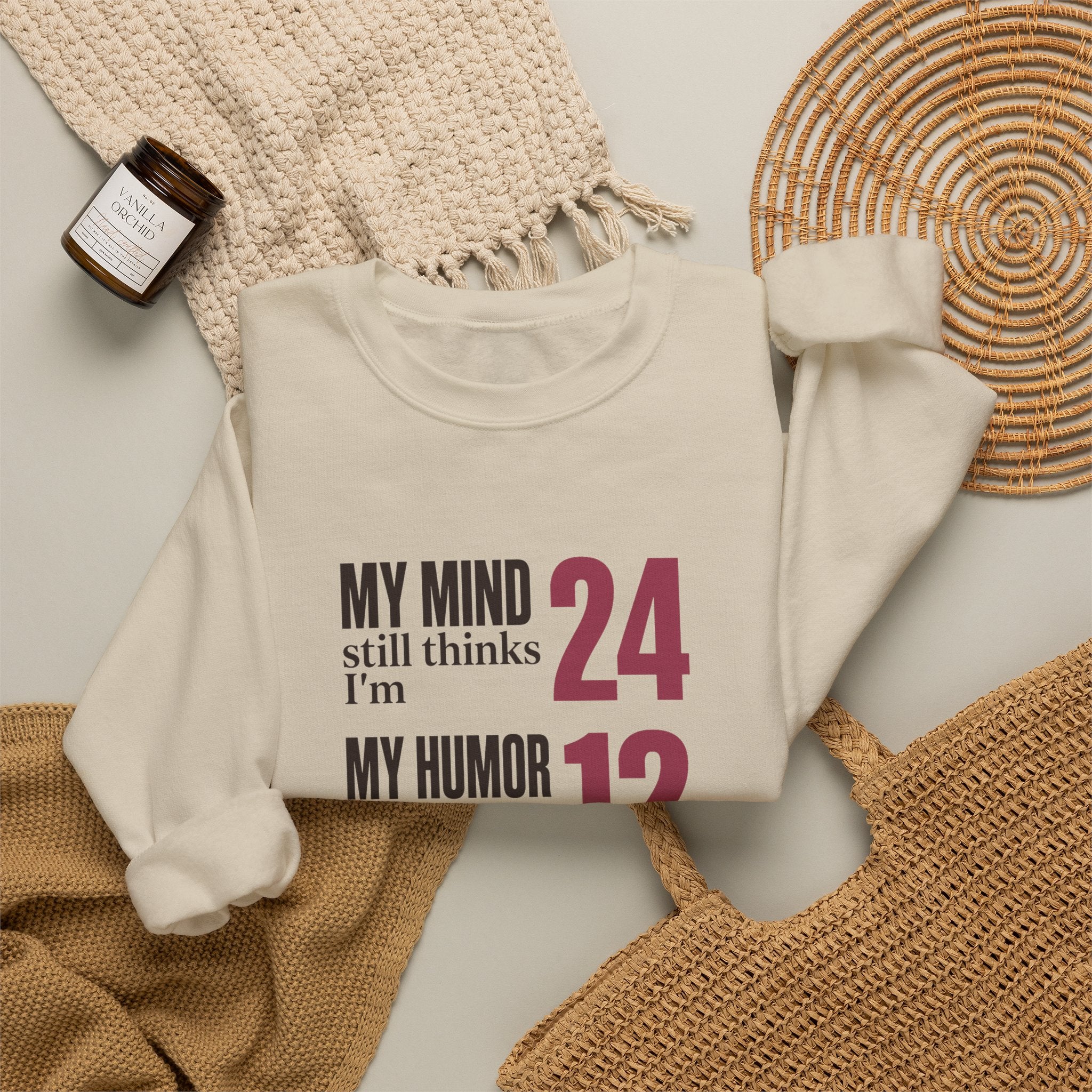 My Mind Says 24, My Humor Says 12 Sweatshirt