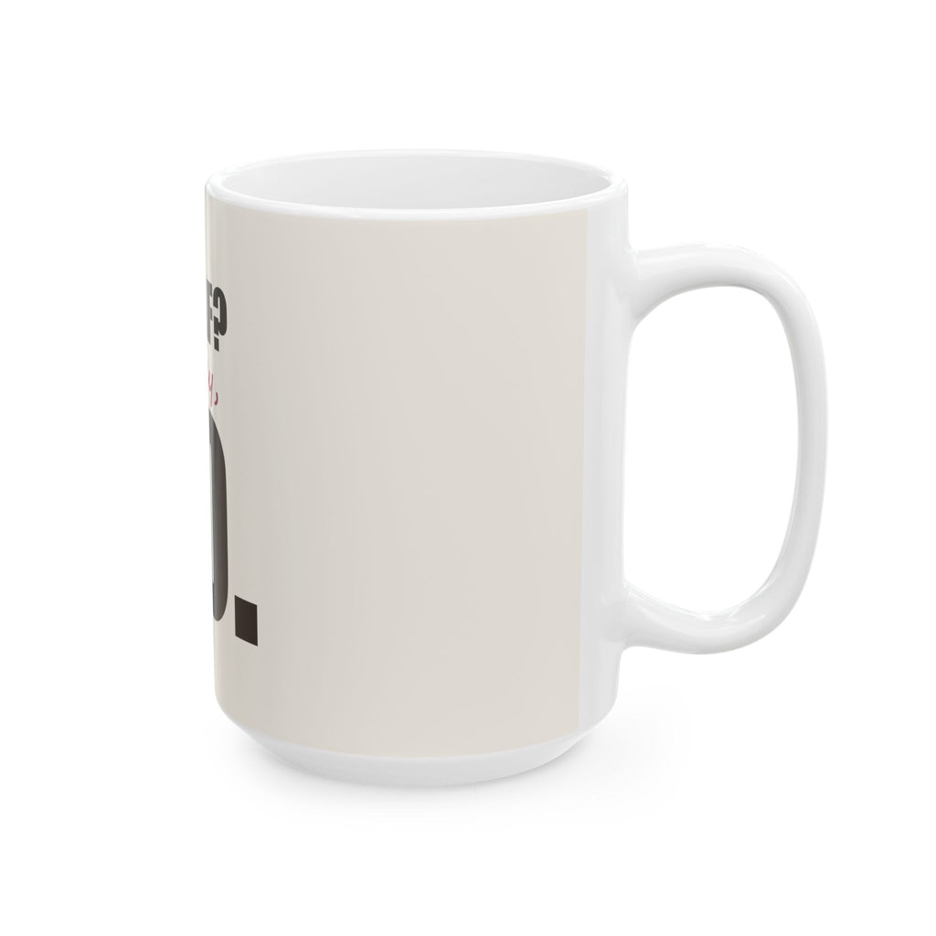 Decaf? Honey, No — Mug