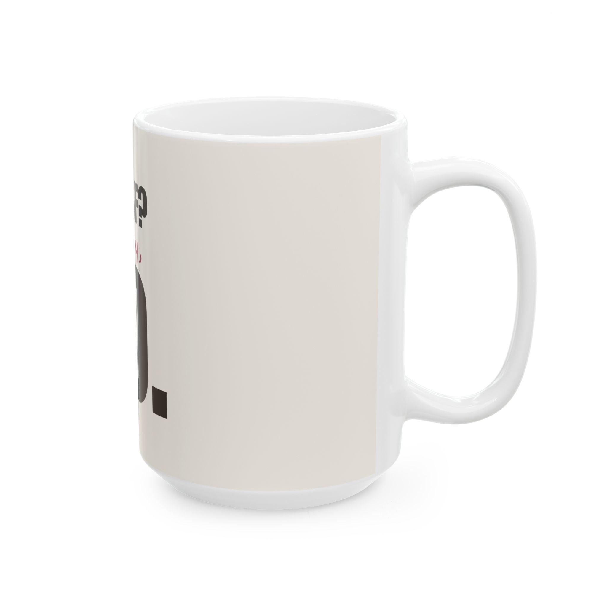 Decaf? Honey, No — Mug