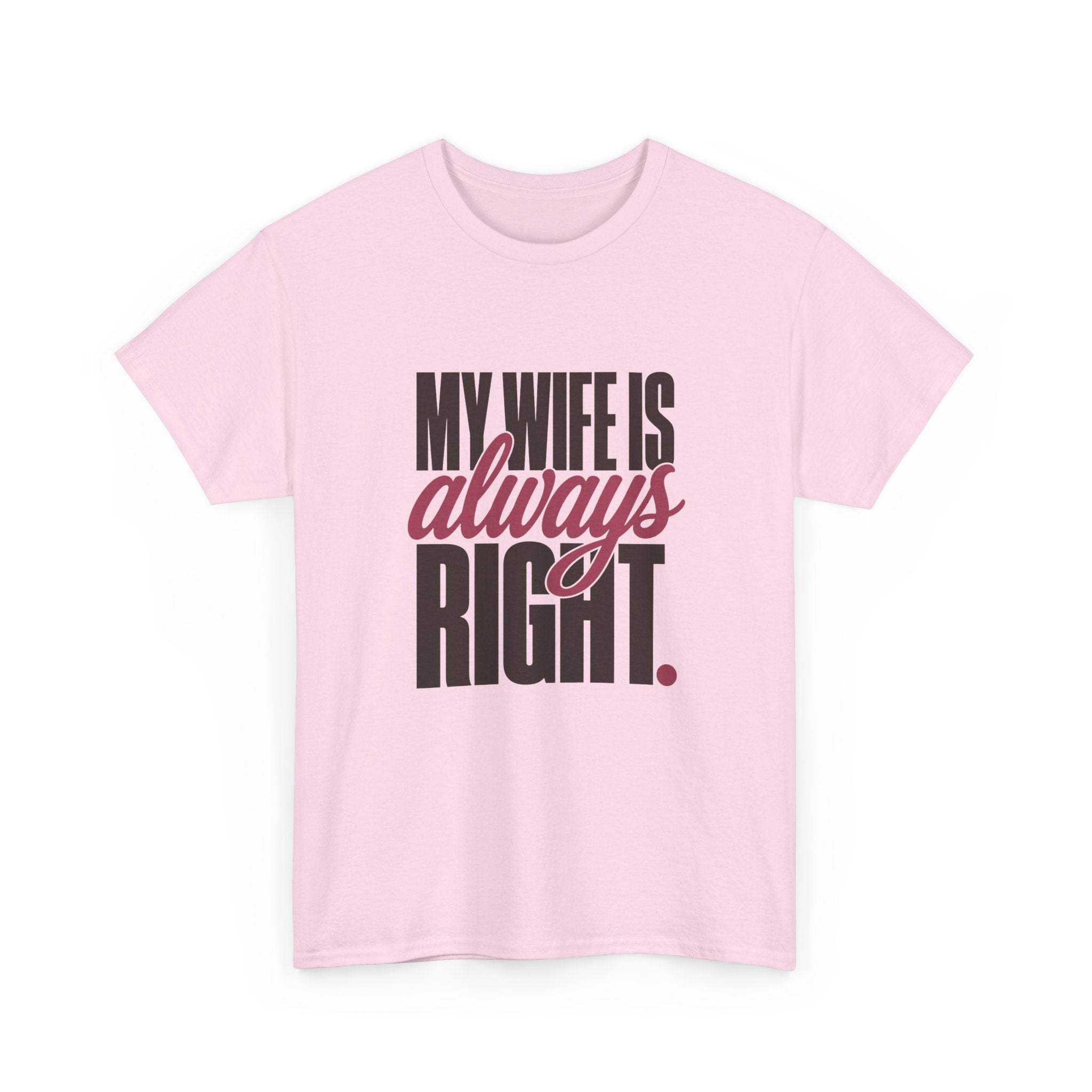My Wife Is Always Right Tee