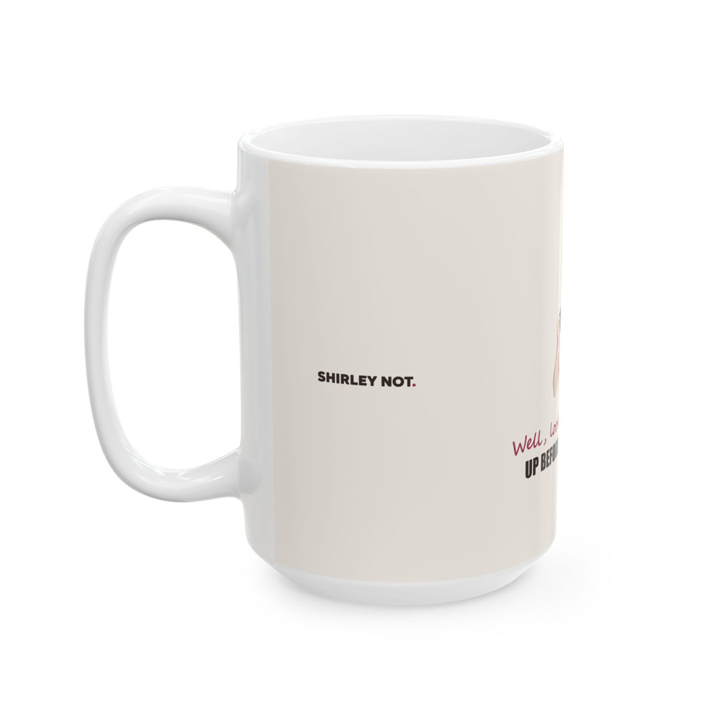 Well, Look at You, Honey — Shirley Mug