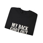 My Back Goes Out More Than I Do Sweatshirt