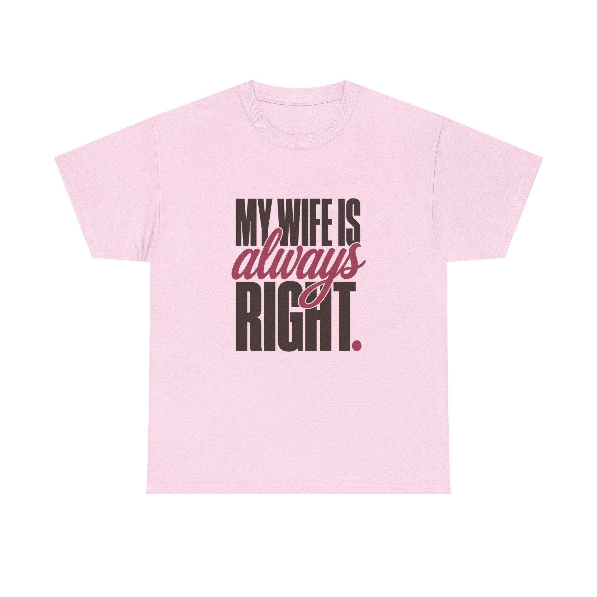 My Wife Is Always Right Tee