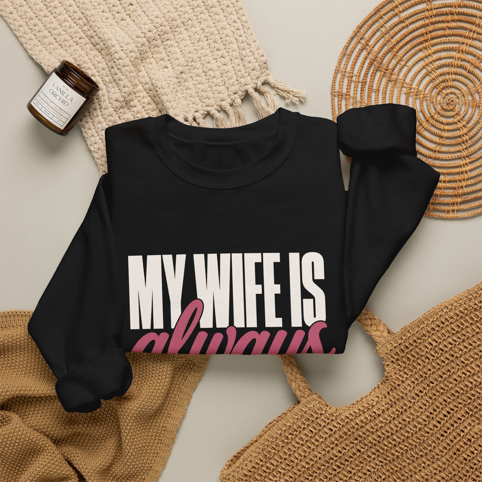 My Wife Is Always Right Sweatshirt