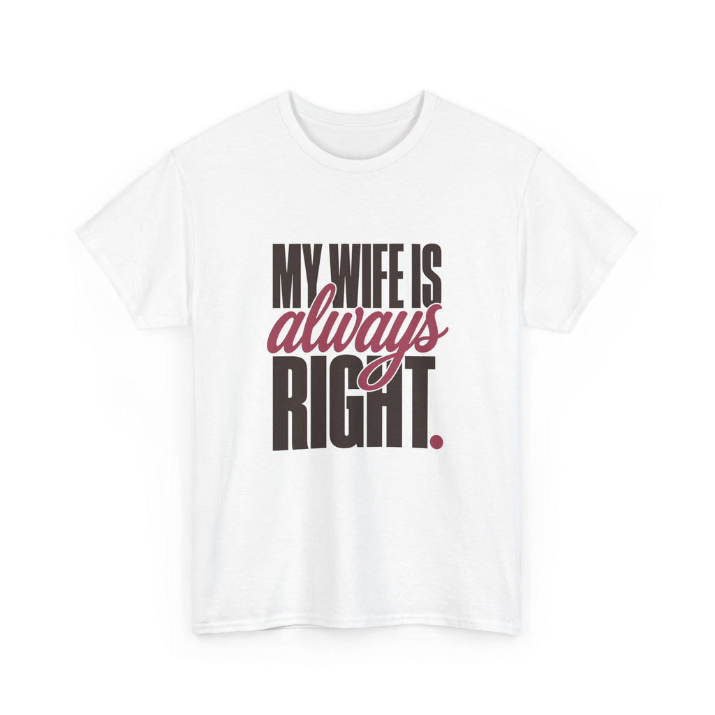 My Wife Is Always Right Tee