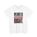 My Wife Is Always Right Tee