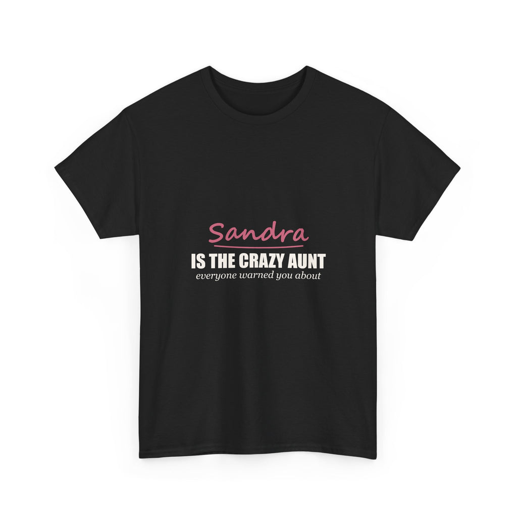 The Crazy Aunt Everyone Warned You About — Personalized Name Tee