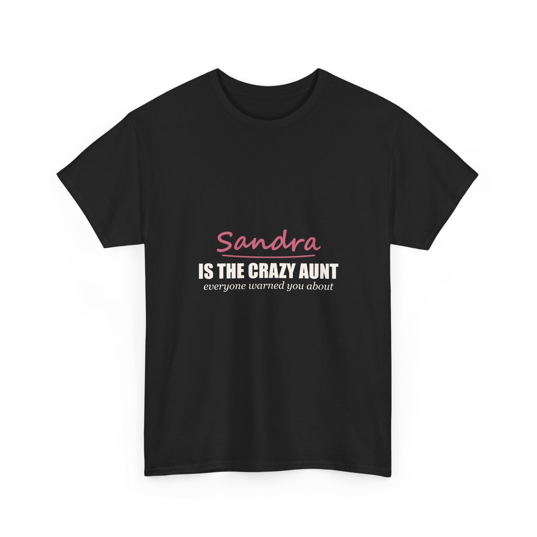 The Crazy Aunt Everyone Warned You About — Personalized Name Tee