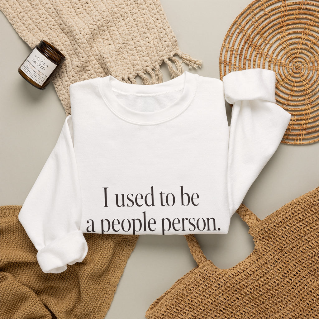 I Used to Be a People Person Sweatshirt
