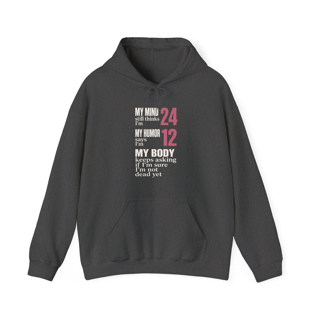My Mind Says 24, My Humor Says 12 Hoodie