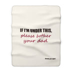 Please Bother Your Dad — Sherpa Blanket