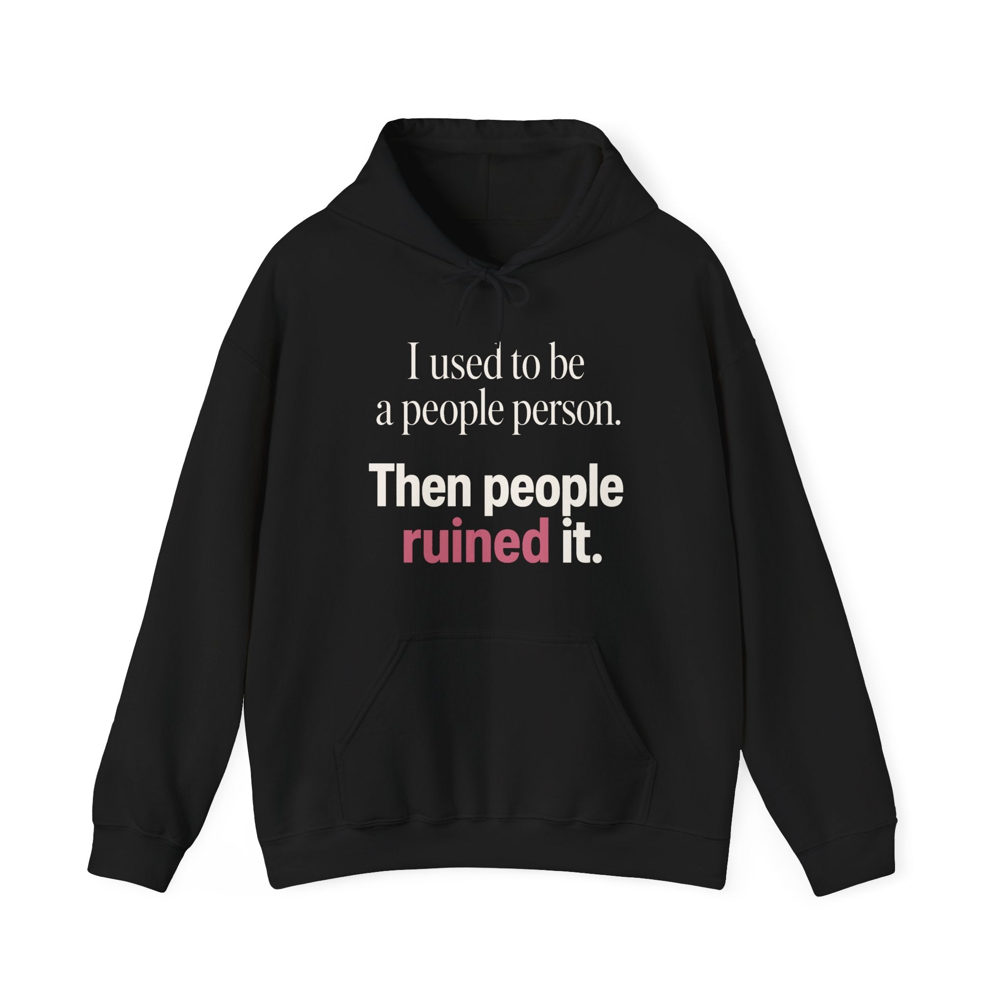 I Used to Be a People Person Hoodie