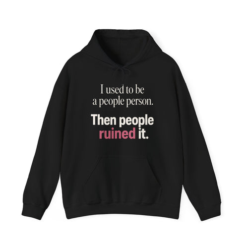 I Used to Be a People Person Hoodie