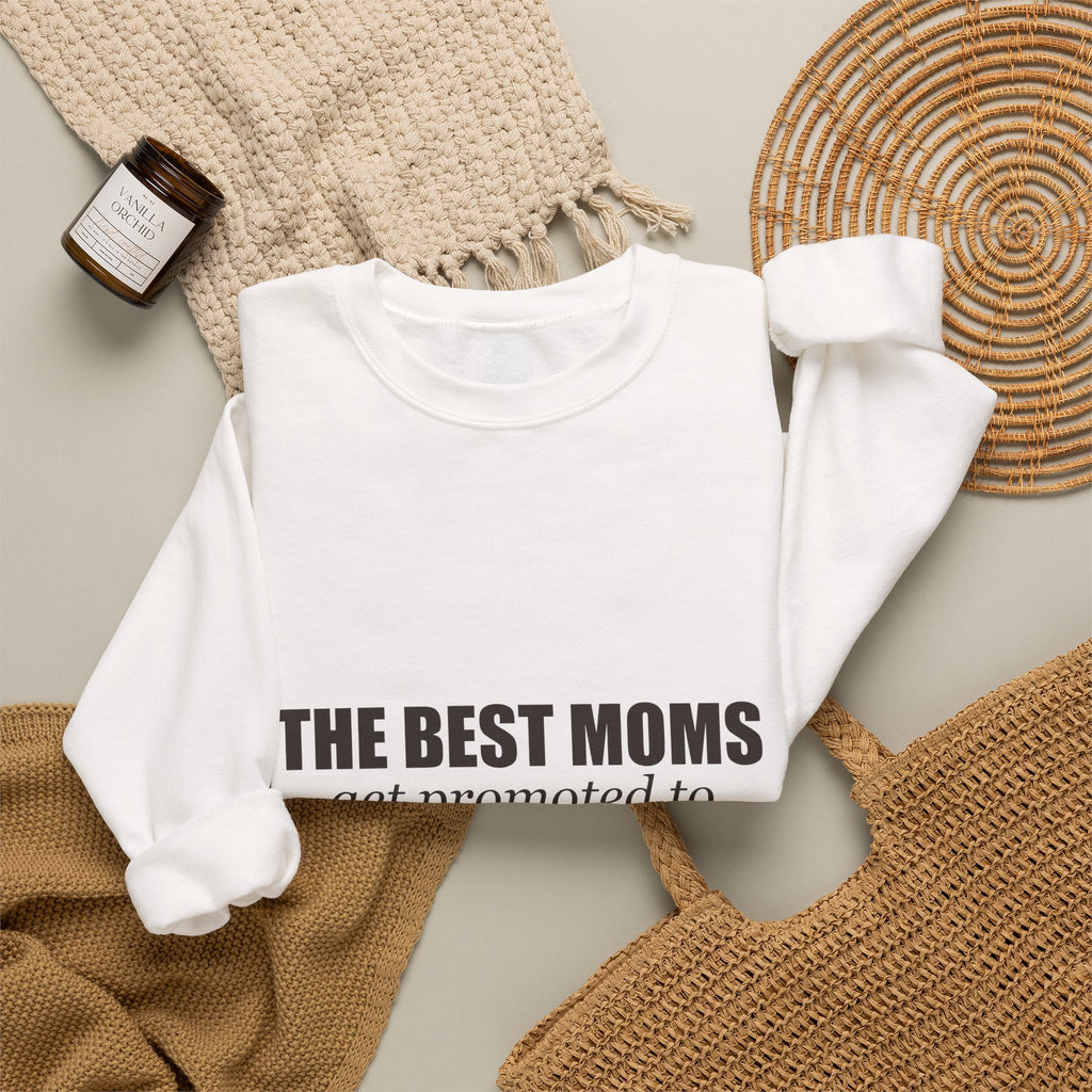 The Best Moms Get Promoted — Personalized Grandma Name Sweatshirt