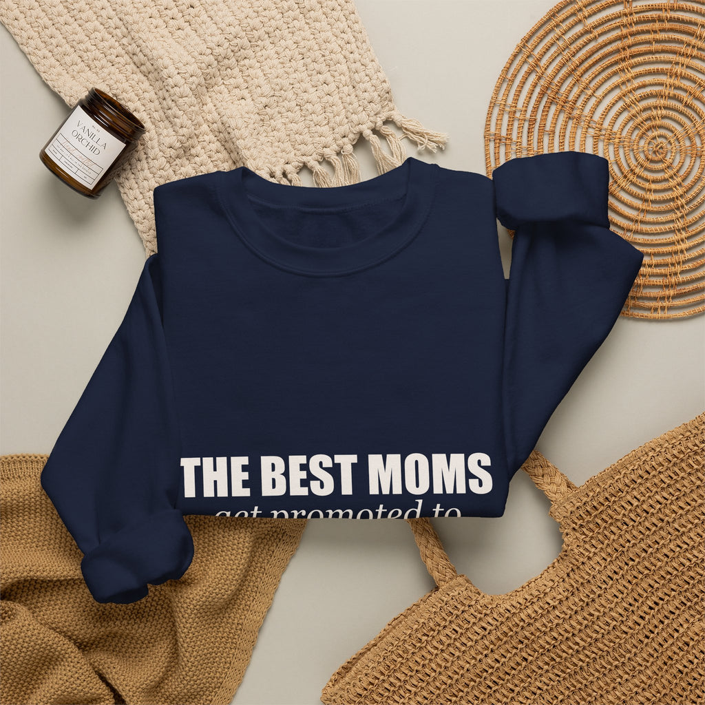The Best Moms Get Promoted — Personalized Grandma Name Sweatshirt
