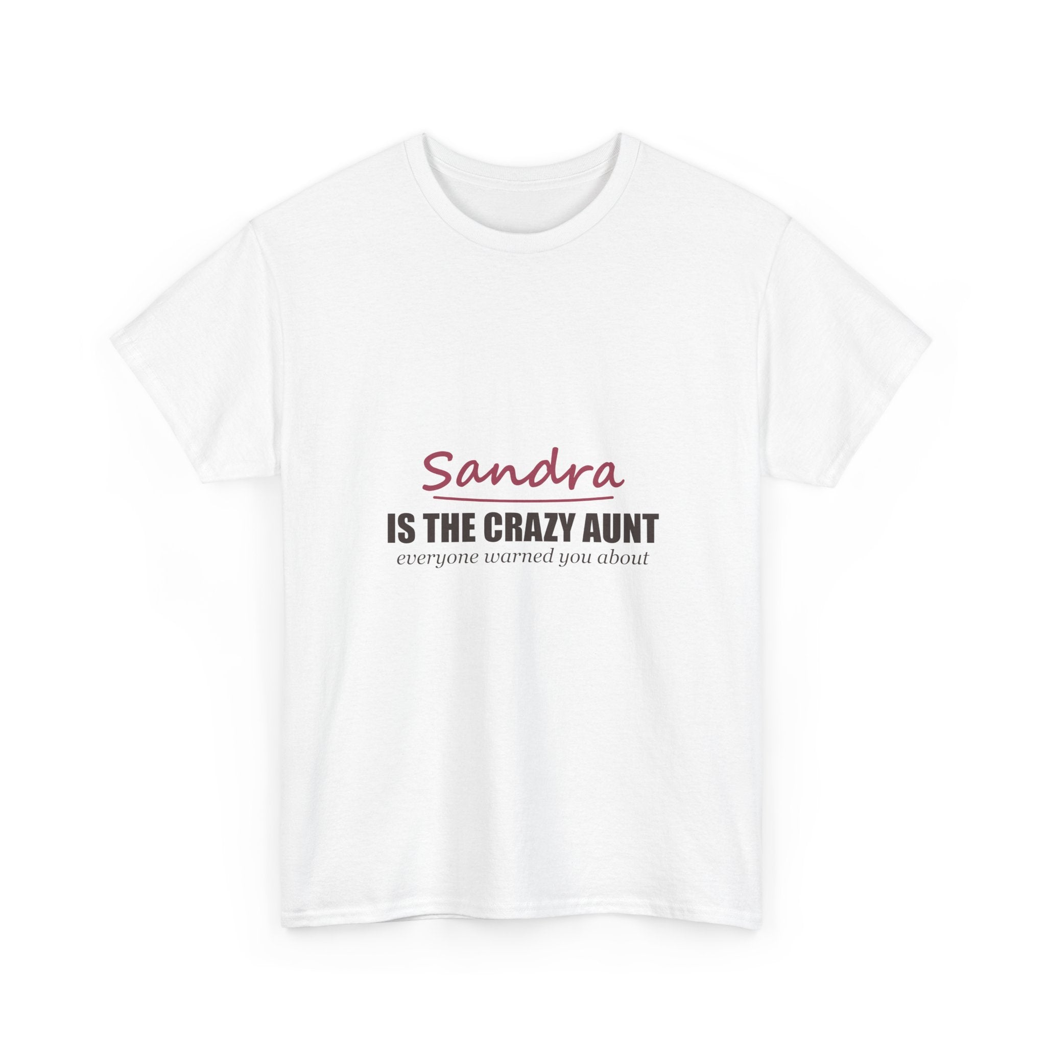 The Crazy Aunt Everyone Warned You About — Personalized Name Tee