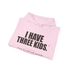 I Have Three Kids — My Husband Counts as Two Hoodie