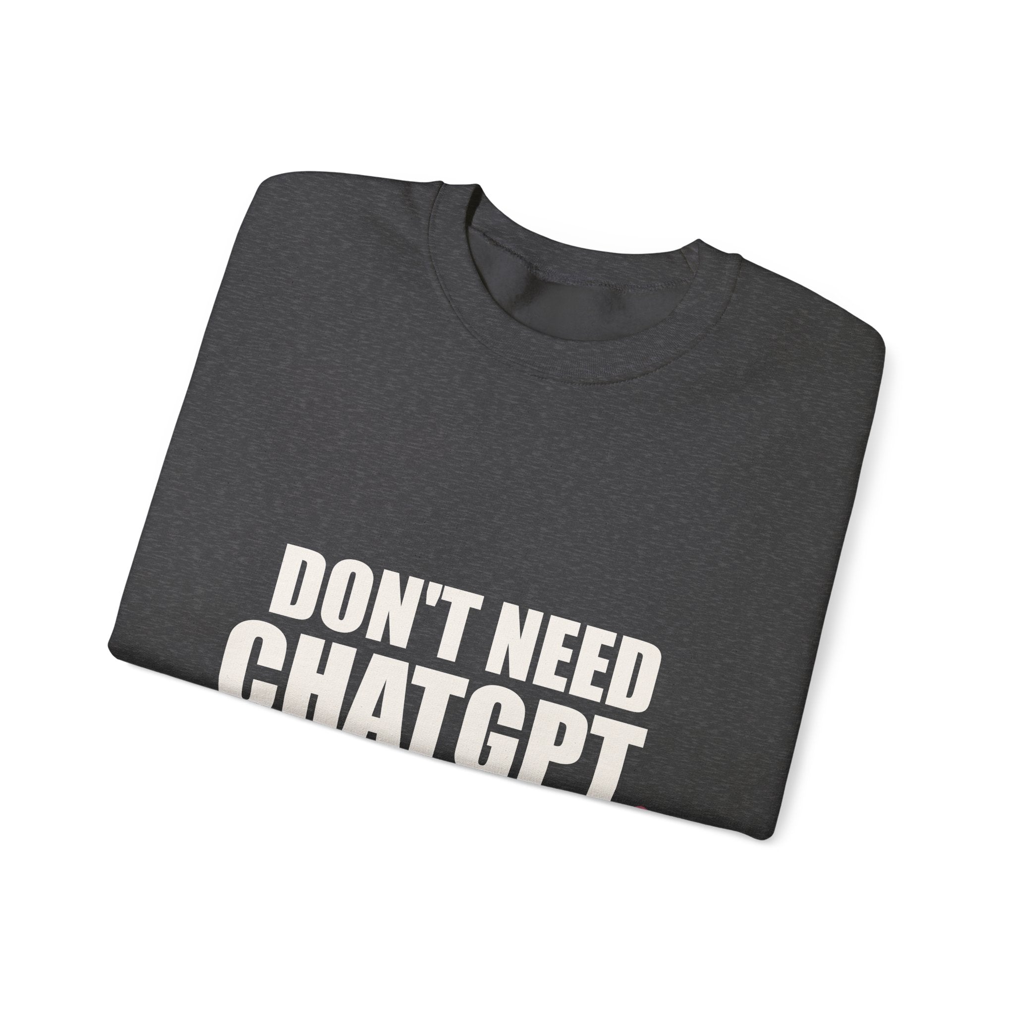 Don't Need ChatGPT — My Wife Knows Everything Sweatshirt