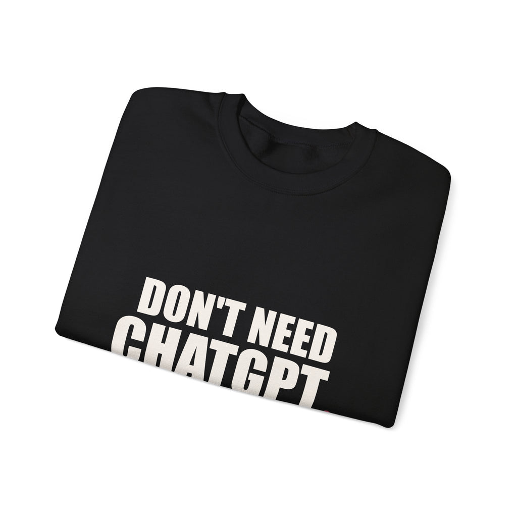 Don't Need ChatGPT — My Wife Knows Everything Sweatshirt