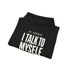 Of Course I Talk to Myself Hoodie