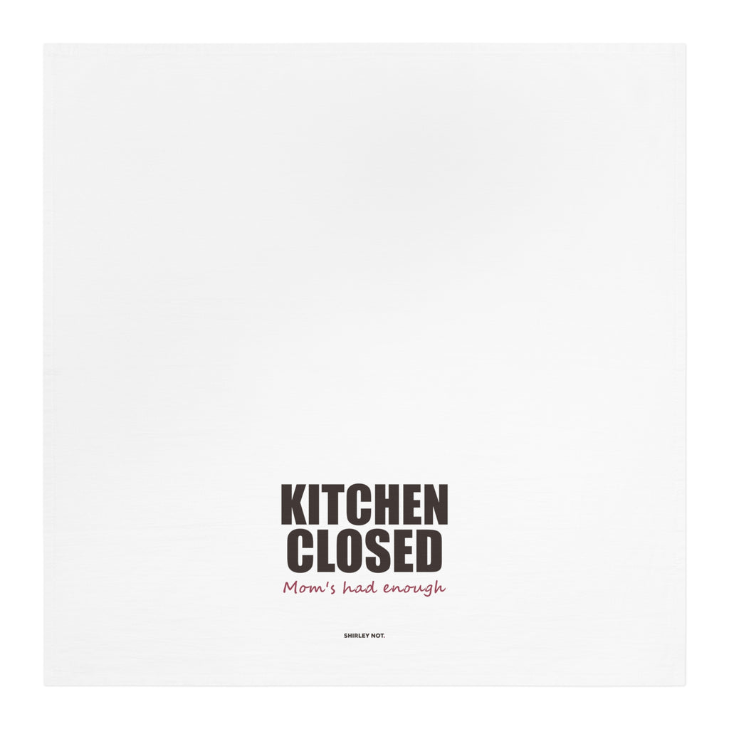 Kitchen Closed — Tea Towel