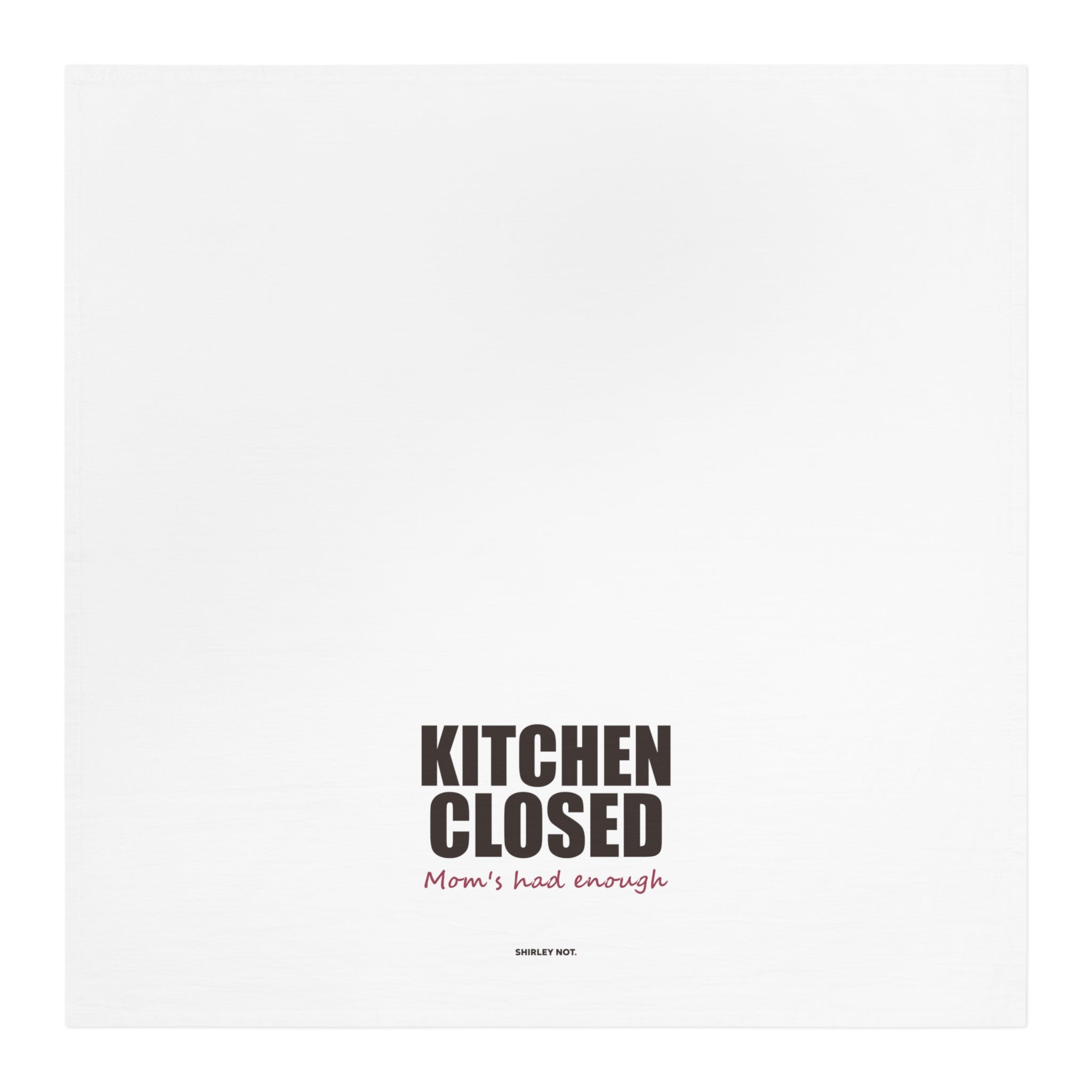 Kitchen Closed — Tea Towel