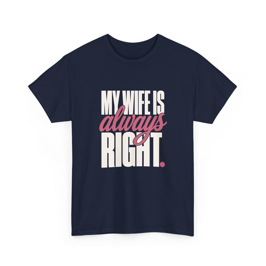 My Wife Is Always Right Tee